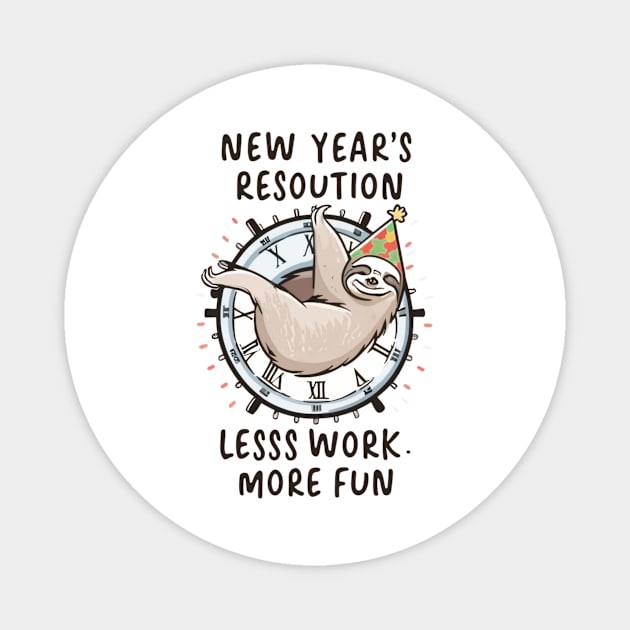 New years resolution, less work more fun. Magnet by HENZIK